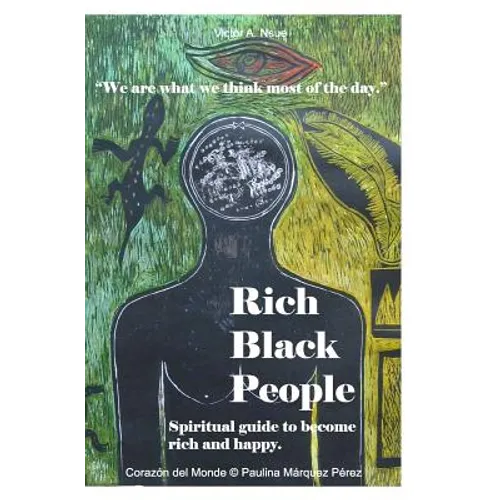 Rich Black People: Spiritual guide to become rich and happy.