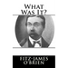 What Was It?