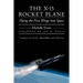 The X-15 Rocket Plane: Flying the First Wings Into Space