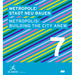 Metropolis No. 7: Building the City Anew