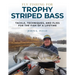 Fly Fishing for Trophy Striped Bass: Tackle, Techniques, and Flies for the Fish of a Lifetime