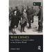 War Crimes: Law, Politics, & Armed Conflict in the Modern World