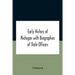 Early History Of Michigan With Biographies Of State Officers. Members Of Congress Judges And Legislators.