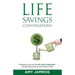 Life Savings Conversations: Prepping You for the Ten Most Important Money Discussions You'll Have in Life