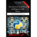 Introduction to Artificial Intelligence with Python: A Practical Learning Journey