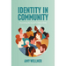 Identity in Community: discovering who who we are together in Christ: discovering who we are collectively in Christ