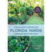 Transforming Florida Yards: A Regional Food Forest Guide