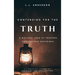 Contending for the Truth: A Biblical Look at Thirteen Contentious Doctrines