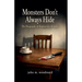 Monsters Don't Always Hide: The Biography of Katherine Knight