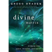 The Divine Matrix: Bridging Time, Space, Miracles, and Belief