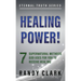 Healing Power!: 7 Supernatural Methods God Uses For You To Receive Healing