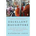 Excellent Daughters: The Secret Lives of Young Women Who Are Transforming the Arab World