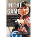 In the Game: The Highs and Lows of a Trailblazing Trial Lawyer