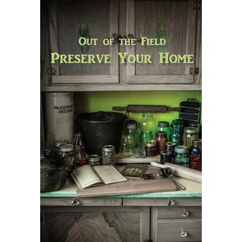 Preserve Your Home: Out of the Field