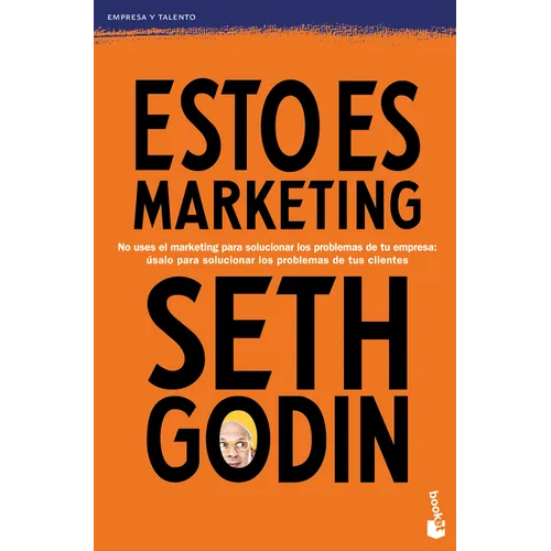 Esto Es Marketing / This Is Marketing: You Can't Be Seen Until You Learn to See