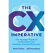 The CX Imperative: Five Strategic Practices for Renewal of the Customer-Centered Enterprise