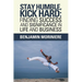 Stay Humble, Kick Hard: Finding Success and Significance in Life and Business