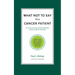 What Not to Say to a Cancer Patient: How to Talk about Cancer and Create a Supportive Network
