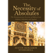 The Necessity of Absolutes: The Westminsterian Doctrine of Biblical Law Defined, Defended, and Applied