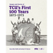 Images and Stories of Tcu's First 100 Years, 1873-1973