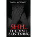 Shhh...The Devil is Listening