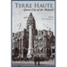 Terre Haute: Queen City of the Wabash