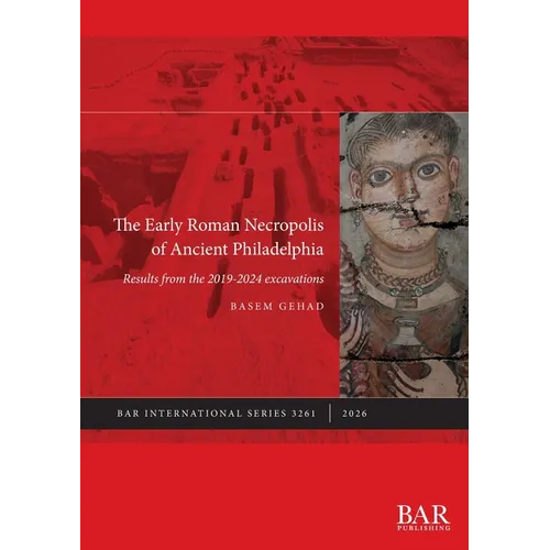 The Early Roman Necropolis of Ancient Philadelphia: Results from the 2019-2024 excavations