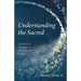 Understanding the Sacred: Sociological Theology for Contemporary People