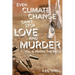 Even Climate Change Can't Stop Love and Murder: Volume 2: Paying the Price
