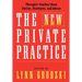 The New Private Practice: Therapist-Coaches Share Stories, Strategies, and Advice