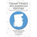 Trump Tweets Alt-American History: 500 Years, 140 Characters at a Time