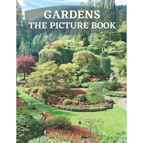 Gardens: The Picture Book of Gardens for Alzheimer's, Dementia & Parkinson.