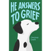 He Answers to Grief