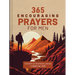 365 Encouraging Prayers for Men: A Genesis-To-Revelation Journey to Build Your Faith