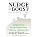 Nudge & Boost for Better Living: Insights from Behavioral Science You Can Use Every Day
