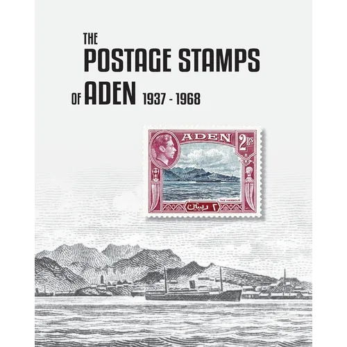 The Postage Stamps of Aden 1937-1968