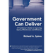 Government Can Deliver: A Practitioner's Guide to Improving Agency Effectiveness and Efficiency