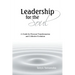 Leadership for the Soul: A Guide for Personal Transformation and Collective Evolution