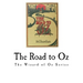 The Road to Oz: The Wizard of Oz Series