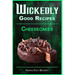 Wickedly Good Recipes - Cheesecakes: Creamy, Crazy, and Completely Craveable