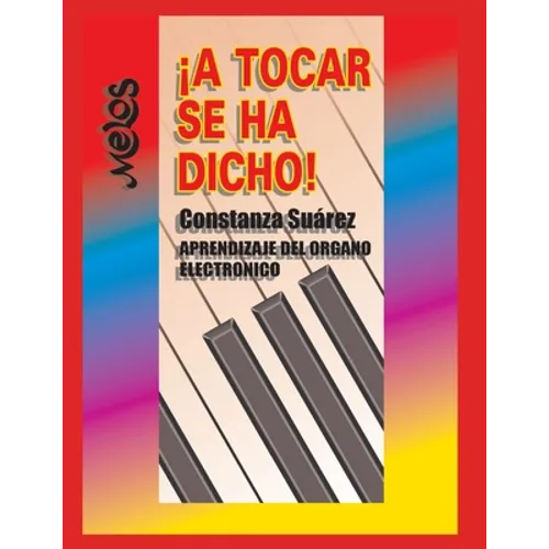 ¡A Tocar Se Ha Dicho!: aprendizaje del organo electrónico