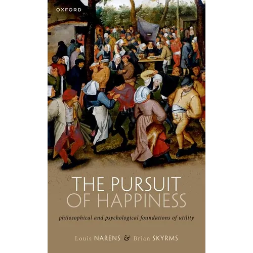 The Pursuit of Happiness: Philosophical and Psychological Foundations of Utility