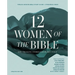 Twelve Women of the Bible Study Guide Plus Streaming Video, Updated Edition: Life-Changing Stories for Women Today