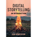 Digital Storytelling: An Introduction