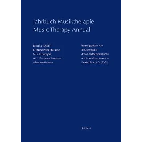 Jahrbuch Musiktherapie / Music Therapy Annual: Band 3 (2007) Kultursensibilitat Und Musiktherapie / Vol. 3 (2007) Therapeutic Sensivity to Culture Spe