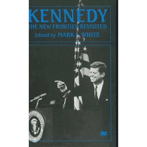 Kennedy: The New Frontier Revisited