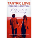 Tantric Love: Feeling vs Emotion
