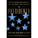 The Presidents: Noted Historians Rank America's Best--And Worst--Chief Executives