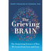 The Grieving Brain: The Surprising Science of How We Learn from Love and Loss