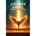 Johnny Angel: Confessions of a Sex Addict Redeemed